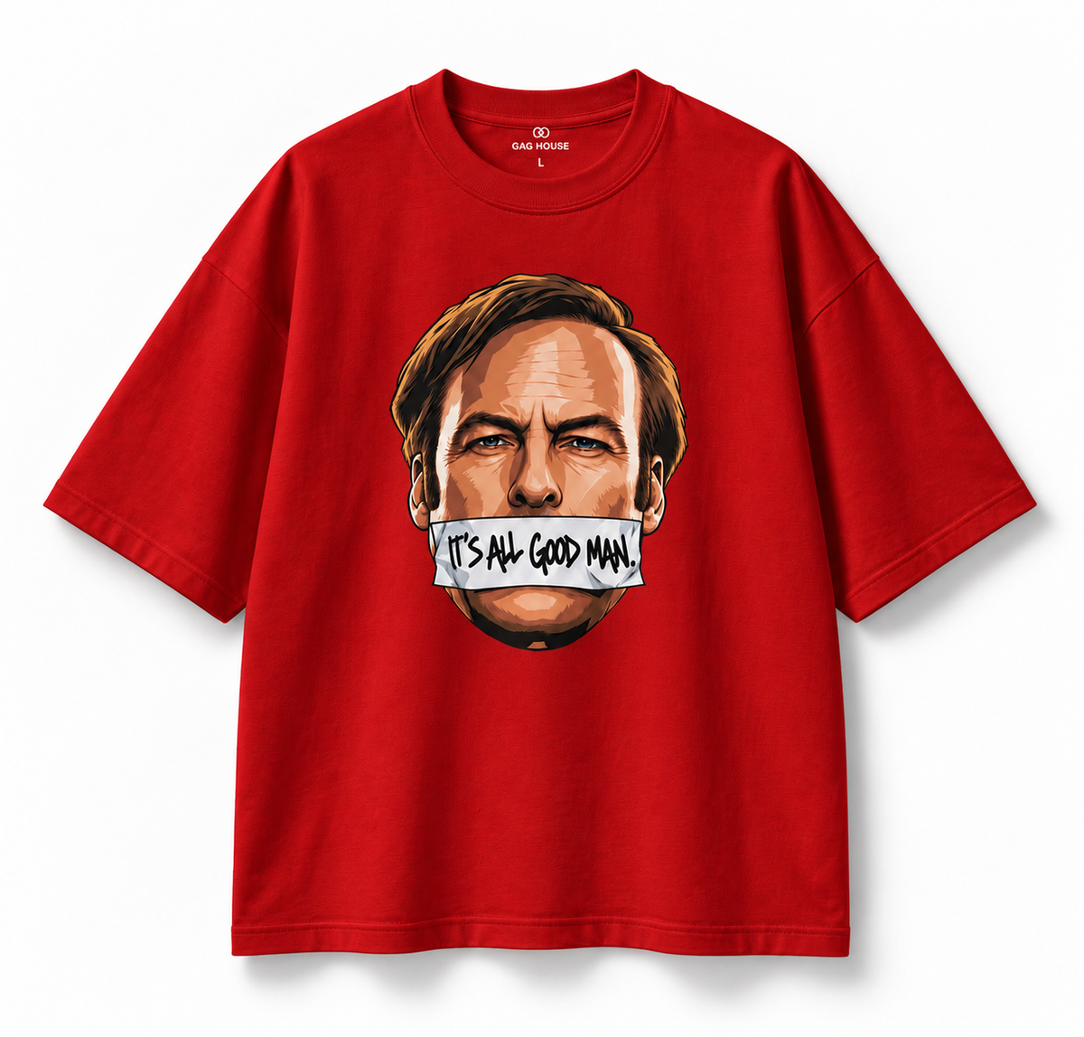 Its all good man  - Oversized tee